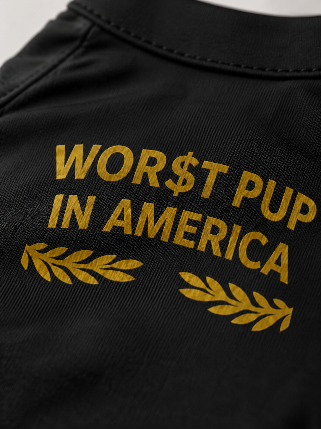 WOR$T PUP IN AMERICA