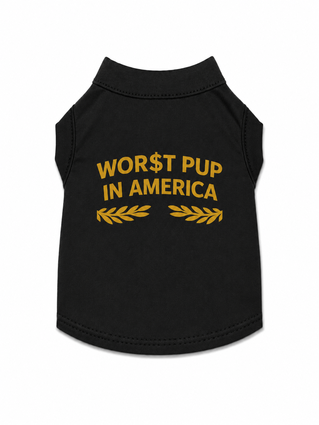 WOR$T PUP IN AMERICA